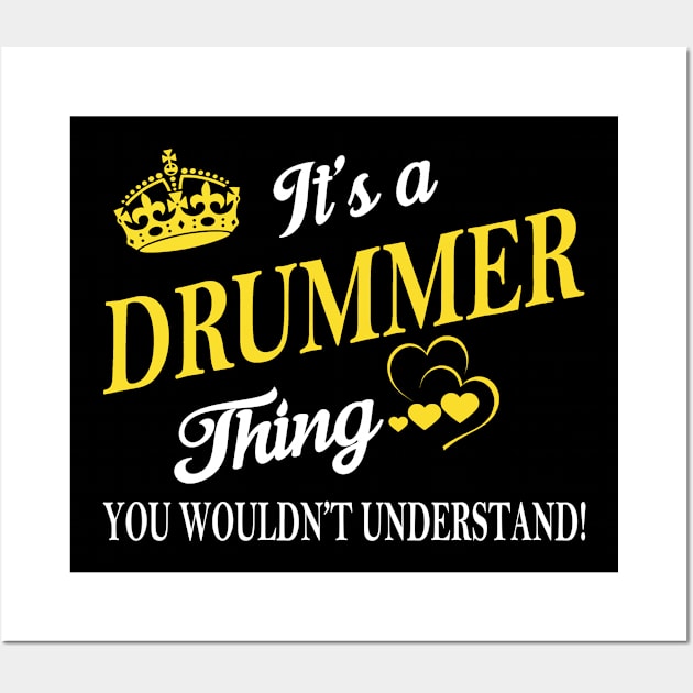 Its DRUMMER Thing You Wouldnt Understand Wall Art by Fortune